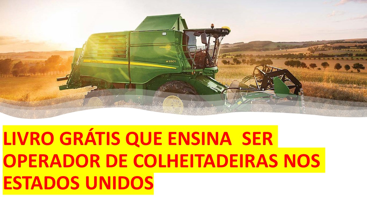 LIVRO GRÁTIS QUE ENSINA  SER OPERADOR DE COLHEITADEIRAS NOS ESTADOS UNIDOS.jpg